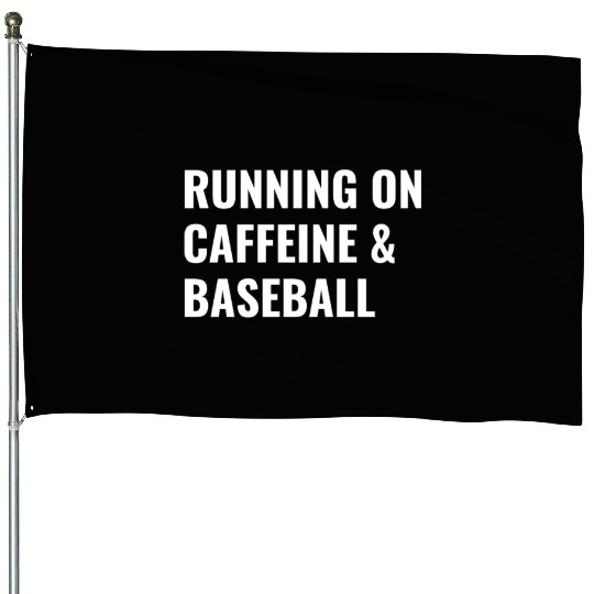 Running On Caffeine Baseball House Flags