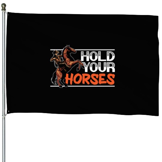 Hold Your Horses Western Rodeo Riding Cowboy House Flags