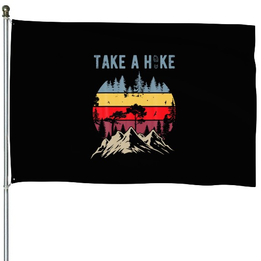 Hiking Nature Hike Hiker Outdoor Funny Take a Hike House Flags