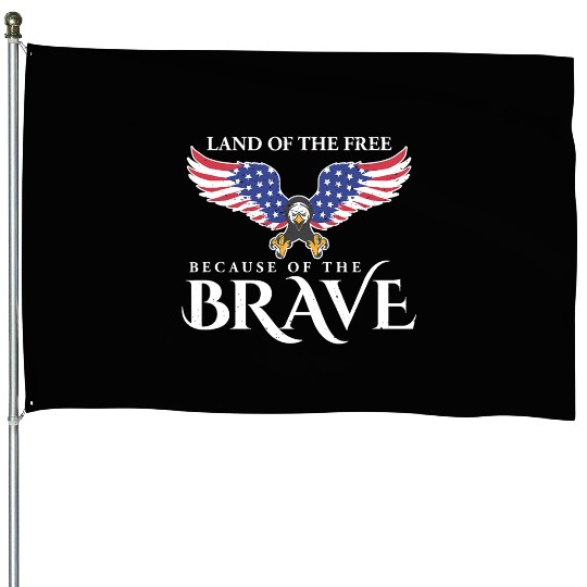 Land Of The Free Because Of The Brave Patriot USA House Flags