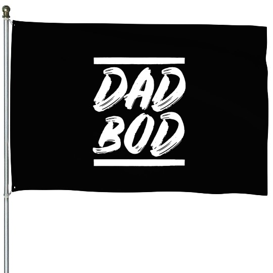 Dad Bod - Funny Chubby Father Prank Surprise House Flags