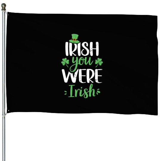 Irish You Were Irish Green Cloverleaf House Flags