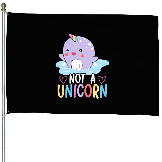 Not A Unicorn Of The Sea Animal Narwhale Narwhal House Flags