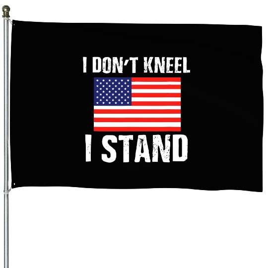 I Dont Kneel Veteran House Flags Proud Americans US Fl
