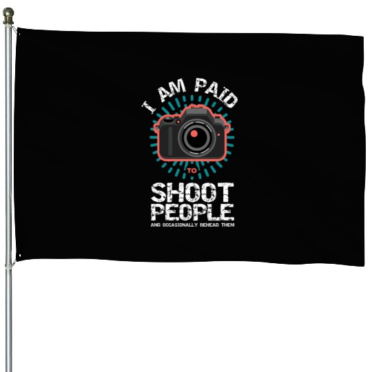 Funny Photography House Flags Shoot And Behead People