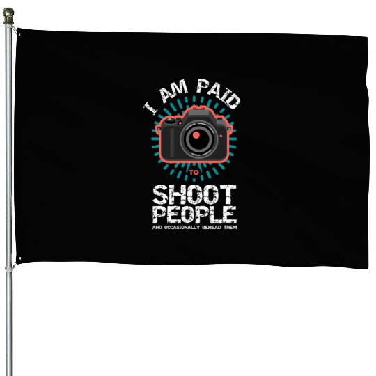 Funny Photography House Flags Shoot And Behead People