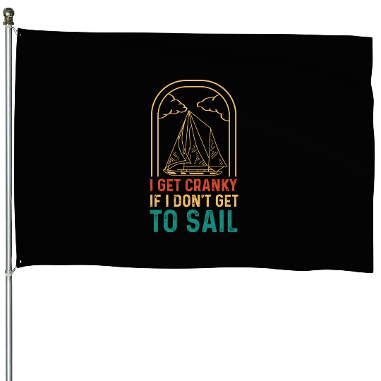 I Get Cranky Tourist Gift House Flags