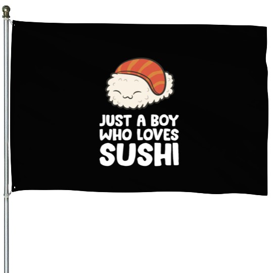 Just a Boy Who Loves Sushi House Flags