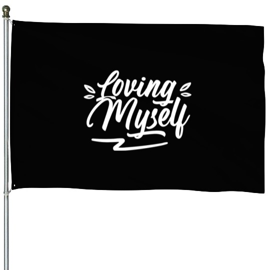 Loving Myself Cute Self Love Positive House Flags
