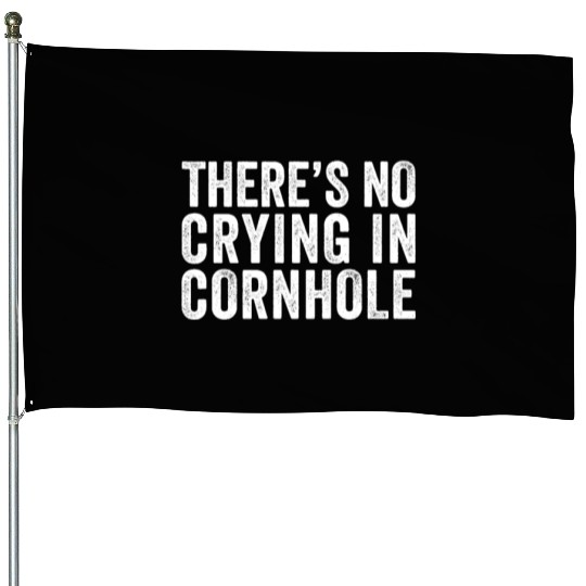 There's No Crying In Cornhole Bean Bag Toss Game House Flags