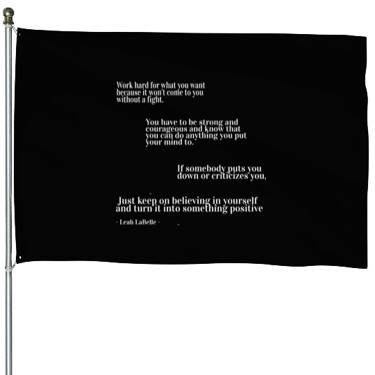 You have to be strong and courageous House Flags