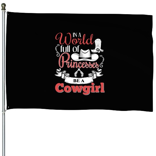 Funnier Be A Cowgirl Saying Design House Flags