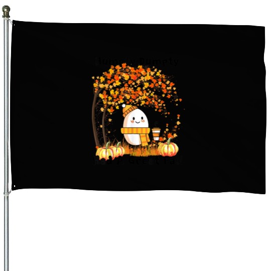 Humpty Dumpty Had A Great Fall Thanksgiving Autumn House Flags