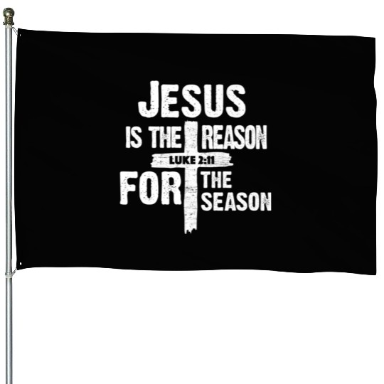 Jesus Is The Reason For The Season House Flags