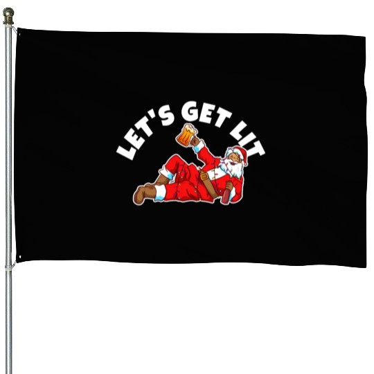 Lets get lit christmas House Flags