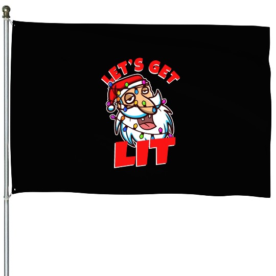 Lets get lit christmas House Flags