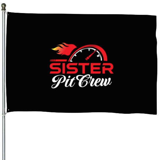 Sister Pit Crew House Flags