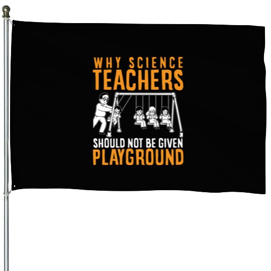 Science Teacher not given playground House Flags