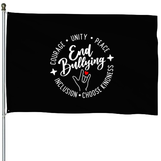 End Bullying. Choose Kindness. Unity. Peace. House Flags