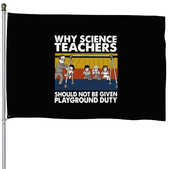 Science Teacher not given playground House Flags