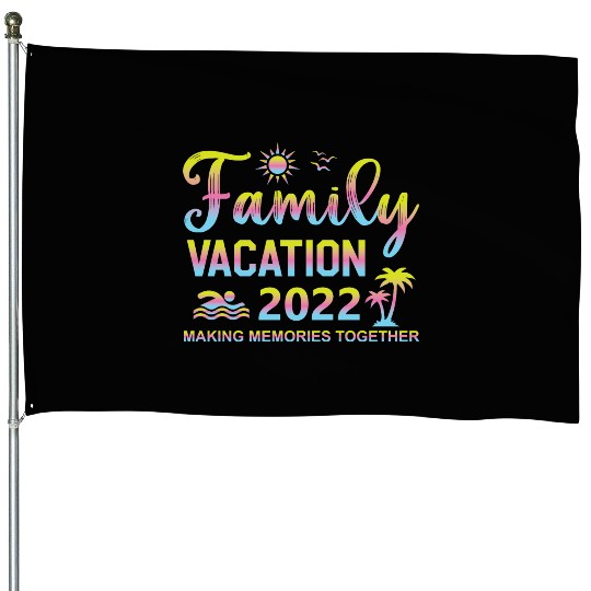 Family Vacation 2022 House Flags