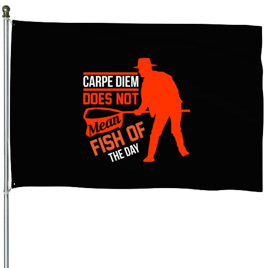 Carpe Diem does not mean fish of the day House Flags