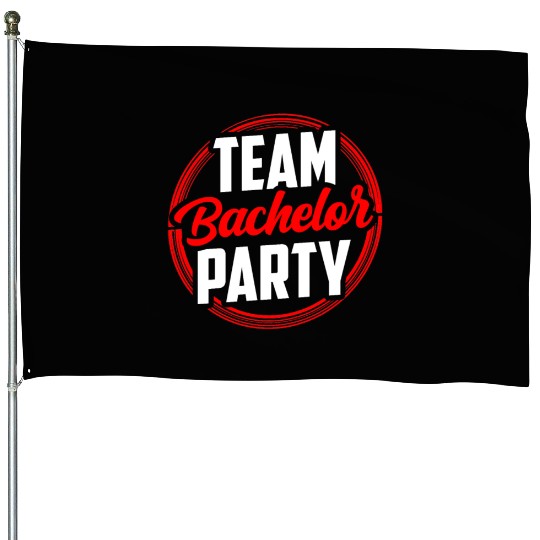 Team Bachelor Party Bride Groom House Flags