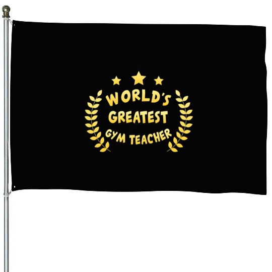 Worlds Greatest Gym Teacher Physical Education House Flags
