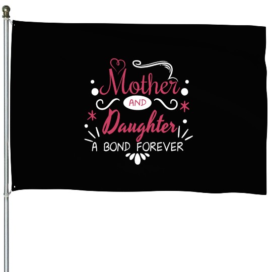 Mother And Daughter A Covenant For Life House Flags