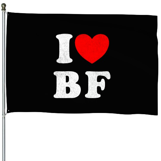 I Love BF I Love my Boyfriend House Flags