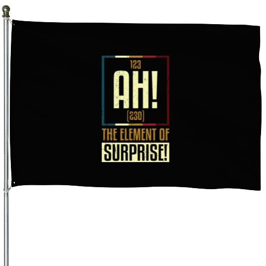 AH The Element Of Surprise House Flags
