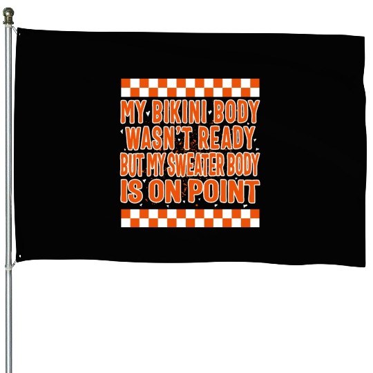 Halloween My Bikini Body Wasn't Ready Coffee House Flags