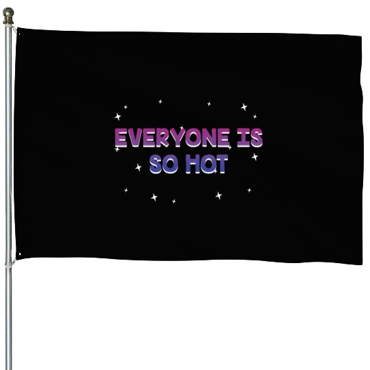 Everyone Is So Hot Bisexual LGBTQ Bi Pride Single House Flags