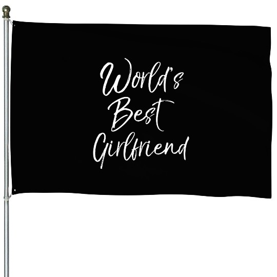Cute Girlfriend From Boyfriend World'S Best Girlfr House Flags