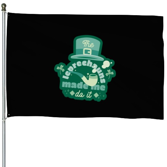 leprechauns made me do it House Flags