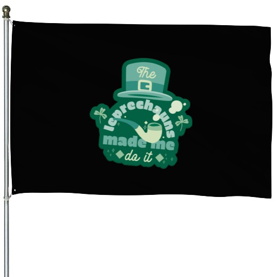 leprechauns made me do it House Flags