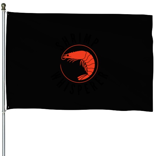 Shrimp Whisperer - fishing lover House Flags