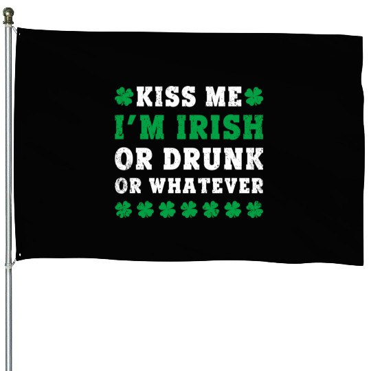 Irish Kiss Me Im Irish Drunk Or W Ever St Patricks House Flags