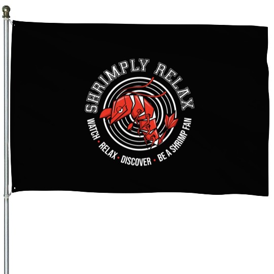 Shrimply Relax - Shrimp -Dwarf shrimp House Flags