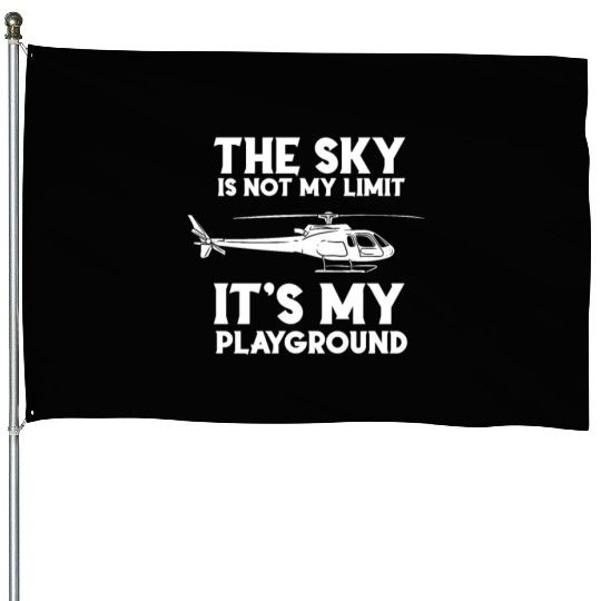 The Sky Is Not My Limit Ist My Playground House Flags