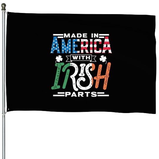 Made In America With Irish Parts Gaelic Ireland House Flags