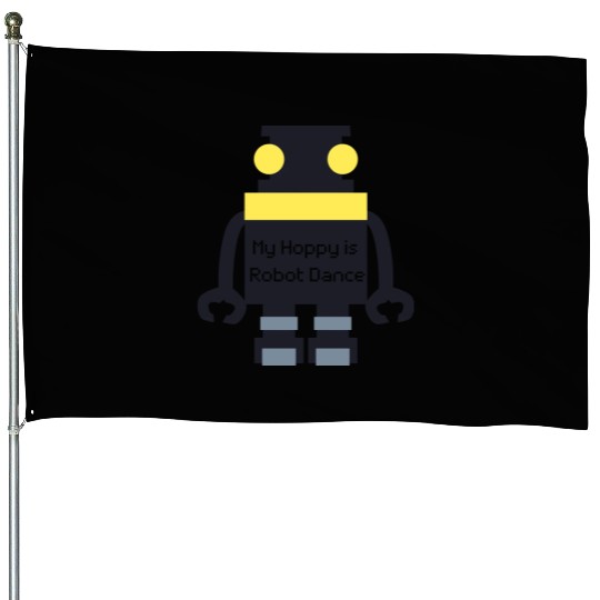 my hoppy is robot dance House Flags