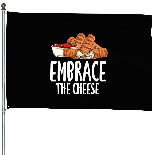 Embrace The Cheese House Flags