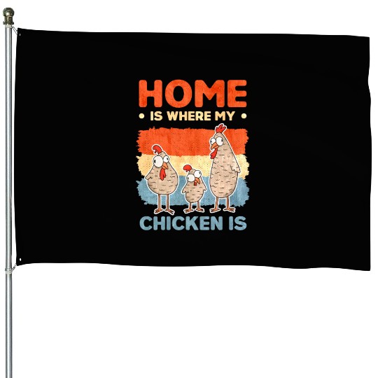 Chickens Home Farmer Chicken House Flags