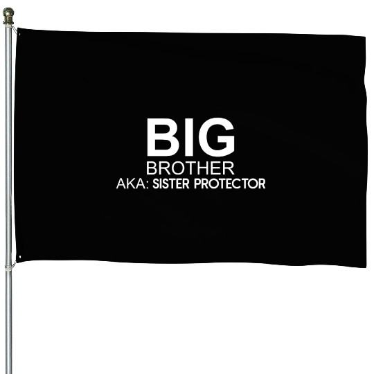 Big Brother. AKA: Sister Protector House Flags