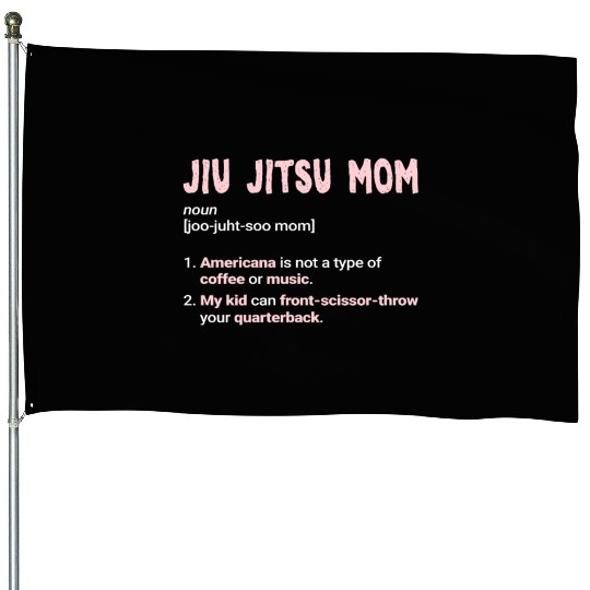 Jiu-Jitsu Mom Funny Mother Brazilian Jiu Jitsu BJJ House Flags