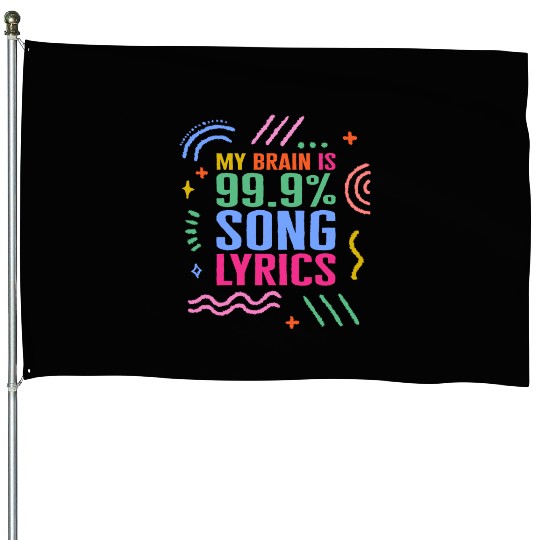 Music Teacher House Flags, My Brain Is 99.9% Song