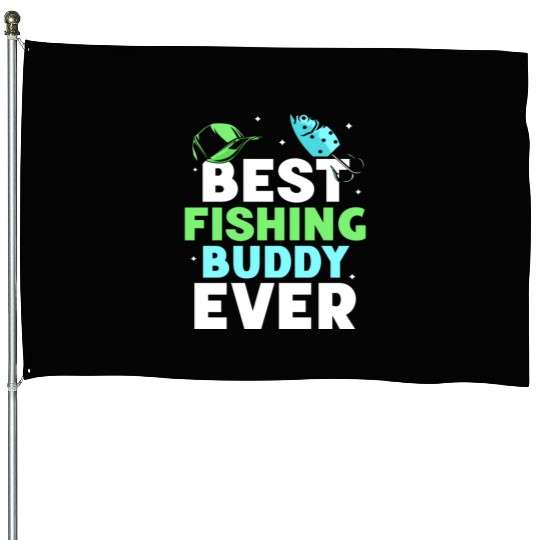 Best Fishing Buddy Ever Fisher Buddies Fisherman House Flags