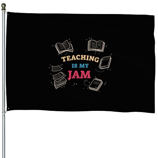 Teaching Is My Jam School Teacher Appreciation House Flags