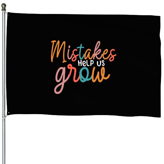 Mistakes Help Us Grow Back To School Motivational House Flags